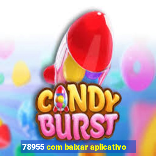 78955 com baixar aplicativo